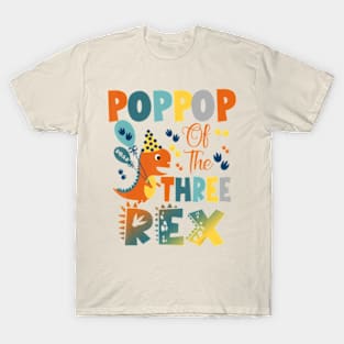 Poppop Of The Three Rex Birthday Dinosaur T-Shirt